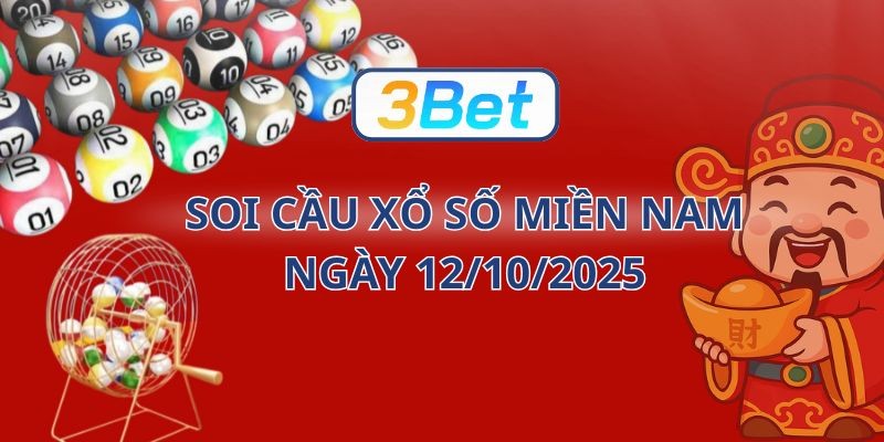 3BET Soi cầu XSMN ngày 12/10/2025 chuẩn xác từ 3BET